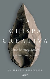 La chispa creativa, Agustín Fuentes - ARIEL