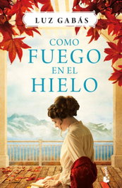 Cómo fue fuego en el hielo, Luz Gabás - BOOKET