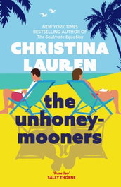 THE UNHONEYMOONERS, Christina Lauren - LITTLE BROWN