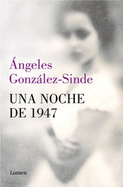 Una noche de 1947, Ángeles González-Sinde - LUMEN