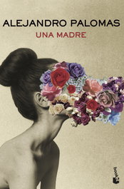 Una madre, Alejandro Palomas - BOOKET