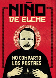 No comparto los postres, Niño de Elche - BANDAAPARTE