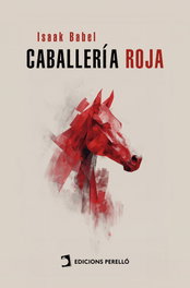 Caballería roja, Isaak Babel - Ediciones Perello