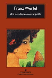 Una letra femenina azul pálido, Franz Werfel - ANAGRAMA