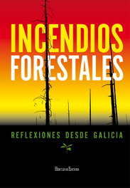 INCENDIOS FORESTALES: REFLEXIONES DESDE GALICIA, AA.VV. - HERCULES EDICIONES