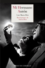 Mi hermano Antón, Luis Mateo Díez - REINO DE CORDELIA