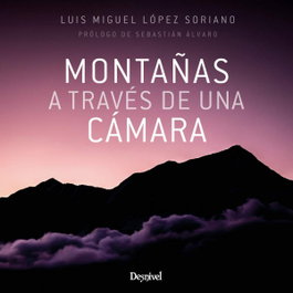 DESNIVEL, Montañas a través de una cámara - DESNIVEL