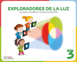 EDEBÉ EXPLORADORES DE LA LUZ (¡Colores, sombras y ciencia divertida!), Obra Colectiva Edebé - EDEBÉ