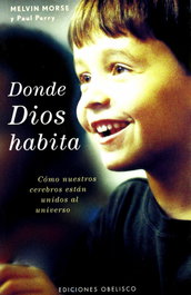 Donde Dios habita, Melvin Morse / Paul Perry - OBELISCO EDICIONES