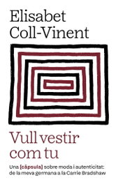 Vull vestir com tu, Elisabet Coll-vinent Olle - ARA LLIBRES