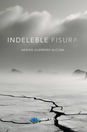 LOTO AZUL, Indeleble fisura, Adrián Guerrero Alcoba - LOTO AZUL