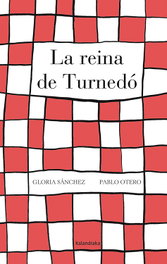 KALANDRAKA, La reina de Turnedó, Gloria Sánchez/ Pablo Otero - KALANDRAKA