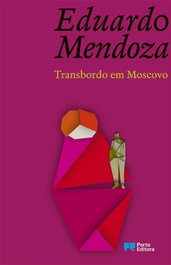 Transbordo em Moscovo, Eduardo Mendoza - PORTO EDITORA