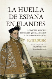 La huella de españa en flandes, Javier Rubio Monte - SEKOTIA