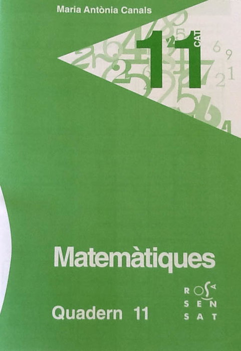 ASOCIACIO MESTRES ROSA SENSAT, Matemàtiques. Quadern 11 - Maria Antònia Canals
