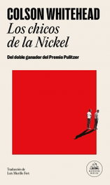 Los chicos de la Nickel, Colson Whitehead - RANDOM HOUSE
