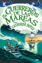 El guerrero de las mareas, Catherine Doyle - RBA MOLINO