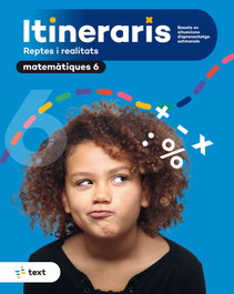 TEXT EDUCACIO, ITINERARIS Matemàtiques 6, Miquel Rigual, Joan - TEXT EDUCACIO