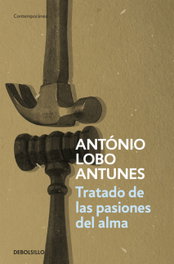 Tratado de las pasiones del alma, Antonio Lobo Antunes - DEBOLSILLO