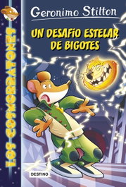 DESTINO INFANTIL, Un desafío estelar de bigotes, Geronimo Stilton - LOS COSMORRATONES