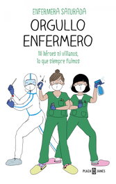 Orgullo enfermero, Enfermera Saturada - PLAZA & JANES