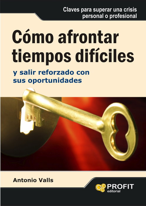 Como Afrontar Tiempos Dificiles, Antonio Valls - PROFIT