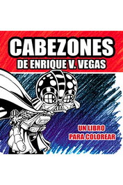 Tebeos Dolmen Editorial S.L. Cabezones de Enrique V. Vegas: Un libro para colorear