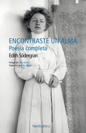 NORDICA LIBROS, Encontraste un alma - Edith Södergran