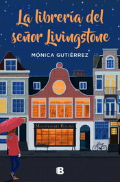La librería del señor Livingstone, Mónica Gutiérrez - EDICIONES B