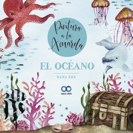 El océano. Pintura a la acuarela, Dana Fox - ANAYA MULTIMEDIA