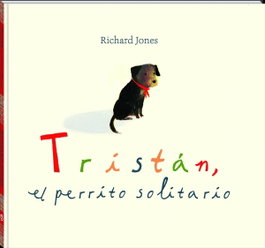 Tristán, el perrito solitario, Richard Jones - ANDANA