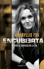 Encubierta, Amaryllis Fox - ROCA EDITORIAL