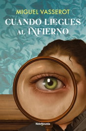 Cuando llegues al infierno, Miguel Vasserot - NDENOVELA