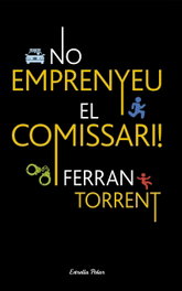 No emprenyeu el comissari!, Ferran Torrent - Columna Edicions