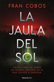 La jaula del sol, Fran Cobos - ROCA EDITORIAL