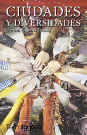 Ciudades y diversidades, Fernán Espinosa Támara - TERRA IGNOTA