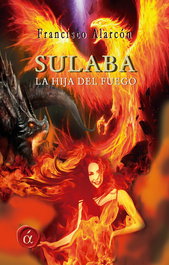 Sulaba, la hija del fuego, Francisco Alarcón - LACRE