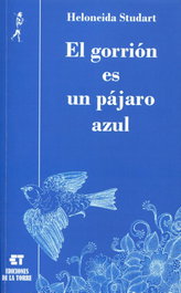 El gorrión es un pájaro azul, Heloneida Studart - DE LA TORRE