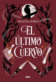 El último cuervo, Selena Soro - RBA