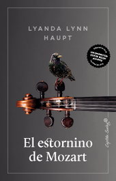 El estornino de Mozart, Lyanda Lynn Haupt - CAPITAN SWING LIBROS