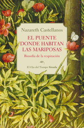 El puente donde habitan las mariposas, Nazareth Castellanos - SIRUELA