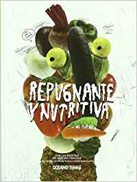 Repugnante y nutritiva, Adriana Chalela - OCEANO TRAVESIA