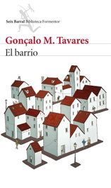 El barrio, Gonçalo M. Tavares - SEIX BARRAL EDICIONES