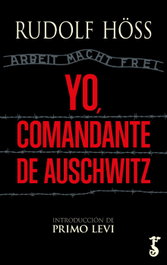 Yo, Comandante de Auschwitz, Rufolf Höss - ARZALIA EDICIONES