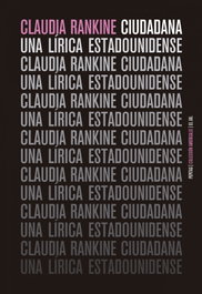 PEPITAS DE CALABAZA, CIUDADANA: UNA LÍRICA ESTADOUNIDENSE, Claudia Rankine