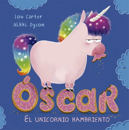 PICARONA, ÓSCAR, EL UNICORNIO HAMBRIENTO