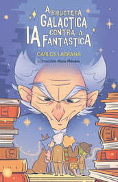 GALAXIA, A BIBLIOTECA GALÁCTICA CONTRA A IA FANTÁSTICA, Carlos Labraña - GALAXIA