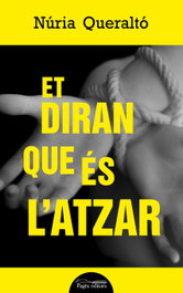 ET DIRAN QUE ES L´ATZAR, Nuria Queralto Villar - PAGES EDITORS