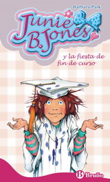 Junie B. Jones y la fiesta de fin de curso, Barbara Park - BRUÑO