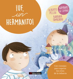 ¡UF, UN HERMANITO!, Alberto Pellai, Barbara Tamborini - LABERINTO